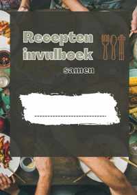 Recepten invulboek Samen - Joyce Staneke-Meuwissen - Paperback (9789464483062)