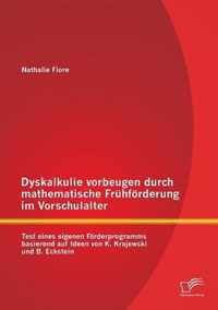 Dyskalkulie vorbeugen durch mathematische Fruhfoerderung im Vorschulalter