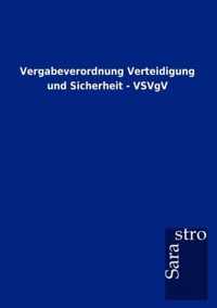 Vergabeverordnung Verteidigung und Sicherheit - VSVgV