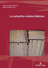 La Recherche-Creation Litteraire