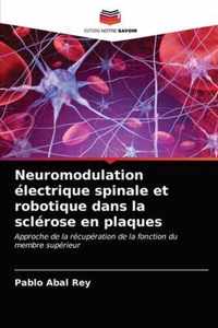 Neuromodulation electrique spinale et robotique dans la sclerose en plaques
