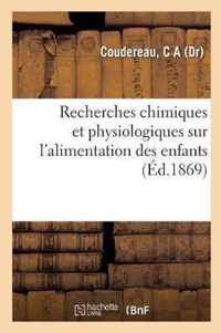 Recherches Chimiques Et Physiologiques Sur l'Alimentation Des Enfants