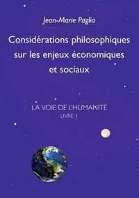 Considerations philosophiques sur les enjeux economiques et sociaux