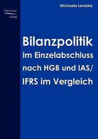 Bilanzpolitik im Einzelabschluss nach HGB uns IAS/IFRS im Vergleich