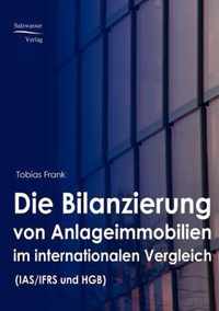 Die Bilanzierung von Anlageimmobilien im internationalen Vergleich nach IAS/ IFRS und HGB