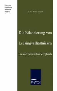 Die Bilanzierung von Leasingverhaltnissen im internationalen Vergleich