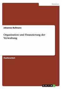 Organisation und Finanzierung der Verwaltung