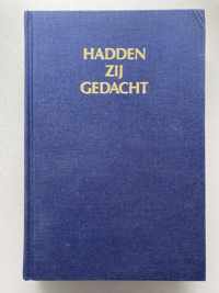 Hadden zy gedacht