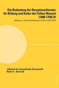 Die Bedeutung der Rezeptionsliteratur für Bildung und Kultur der Frühen Neuzeit (1400-1750) IV