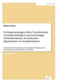 Vermoegenseinlagen stiller Gesellschafter, Genussrechtskapital und nachrangige Verbindlichkeiten als haftendes Eigenkapital von Kreditinstituten