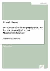 Das schwedische Bildungssystem und die Integration von Kindern mit Migrationshintergrund