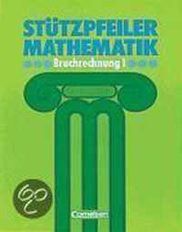 Stützpfeiler Mathematik. Bruchrechnung 1. 5./6. Schuljahr