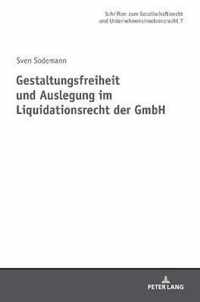 Gestaltungsfreiheit Und Auslegung Im Liquidationsrecht Der Gmbh