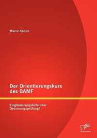 Der Orientierungskurs des BAMF: Eingliederungshilfe oder Gesinnungsprüfung?