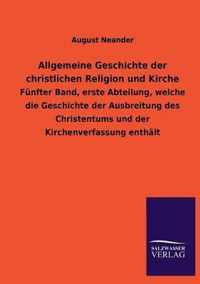 Allgemeine Geschichte Der Christlichen Religion Und Kirche