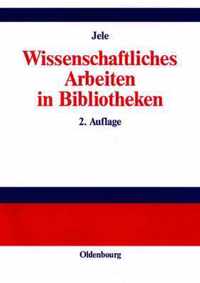 Wissenschaftliches Arbeiten in Bibliotheken