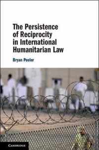 The Persistence of Reciprocity in International Humanitarian Law