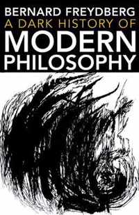 A Dark History of Modern Philosophy