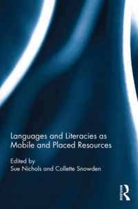 Languages and Literacies As Mobile and Placed Resources