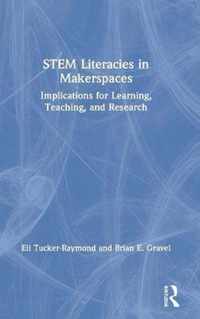 STEM Literacies in Makerspaces