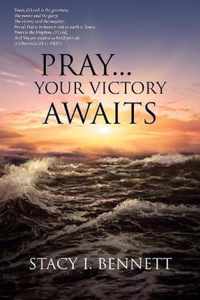 Pray...Your Victory Awaits