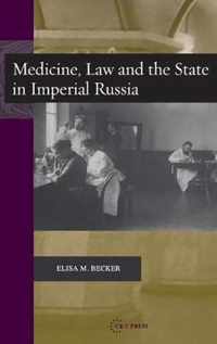 Medicine, Law, and the State in Imperial Russia