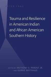 Trauma and Resilience in American Indian and African American Southern History