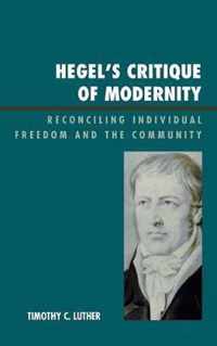 Hegel's Critique of Modernity