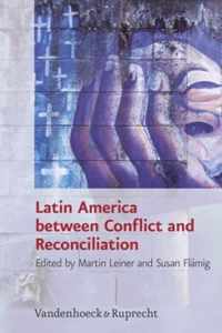 Latin America Between Conflict and Reconciliation