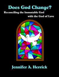 Does God Change? Reconciling the Immutable God with the God of Love