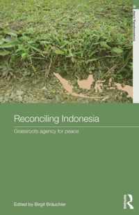 Reconciling Indonesia: Grassroots Agency for Peace