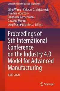 Proceedings of 5th International Conference on the Industry 4.0 Model for Advanced Manufacturing