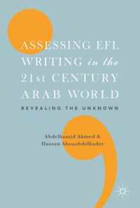 Assessing EFL Writing in the 21st Century Arab World