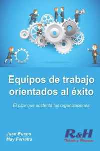 Equipos de trabajo orientados al exito