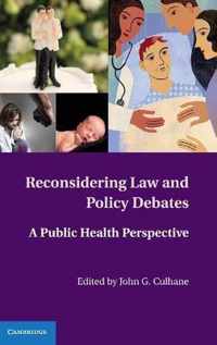 Reconsidering Law and Policy Debates