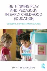 Rethinking Play and Pedagogy in Early Childhood Education