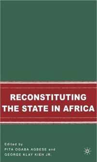 Reconstituting The State In Africa