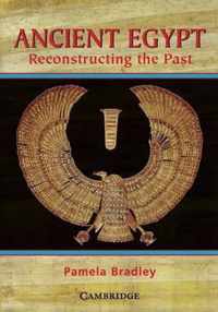 Ancient Egypt: Reconstructing the Past: Reconstructing the Past