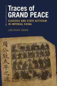 Traces of Grand Peace - Classics and State Activism in Imperial China