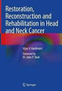 Restoration Reconstruction and Rehabilitation in Head and Neck Cancer