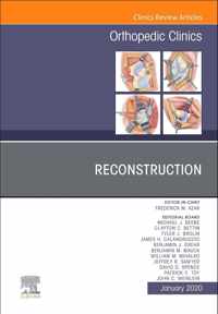 Reconstruction,An Issue of Orthopedic Clinics