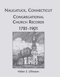 Naugatuck, Conneticut Congregational Church Records, 1781-1901