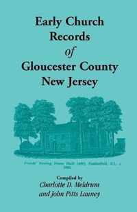 Early Church Records of Gloucester County, New Jersey