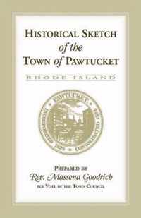 Historical Sketch of the Town of Pawtucket [RI]