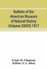 Bulletin of the American Museum of Natural History (Volume XXXVI) 1917; The distribution of bird-life in Colombia; a contribution to a biological survey of South America