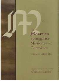 The Moravian Springplace Mission to the Cherokees, 2-volume set