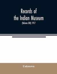 Records of the Indian Museum (Volume XIII) 1917