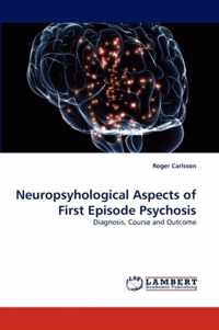 Neuropsyhological Aspects of First Episode Psychosis