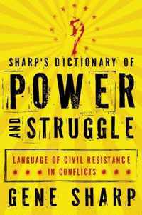 Sharp'S Dictionary Of Power And Struggle