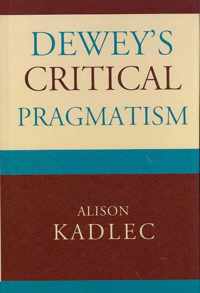 Dewey's Critical Pragmatism